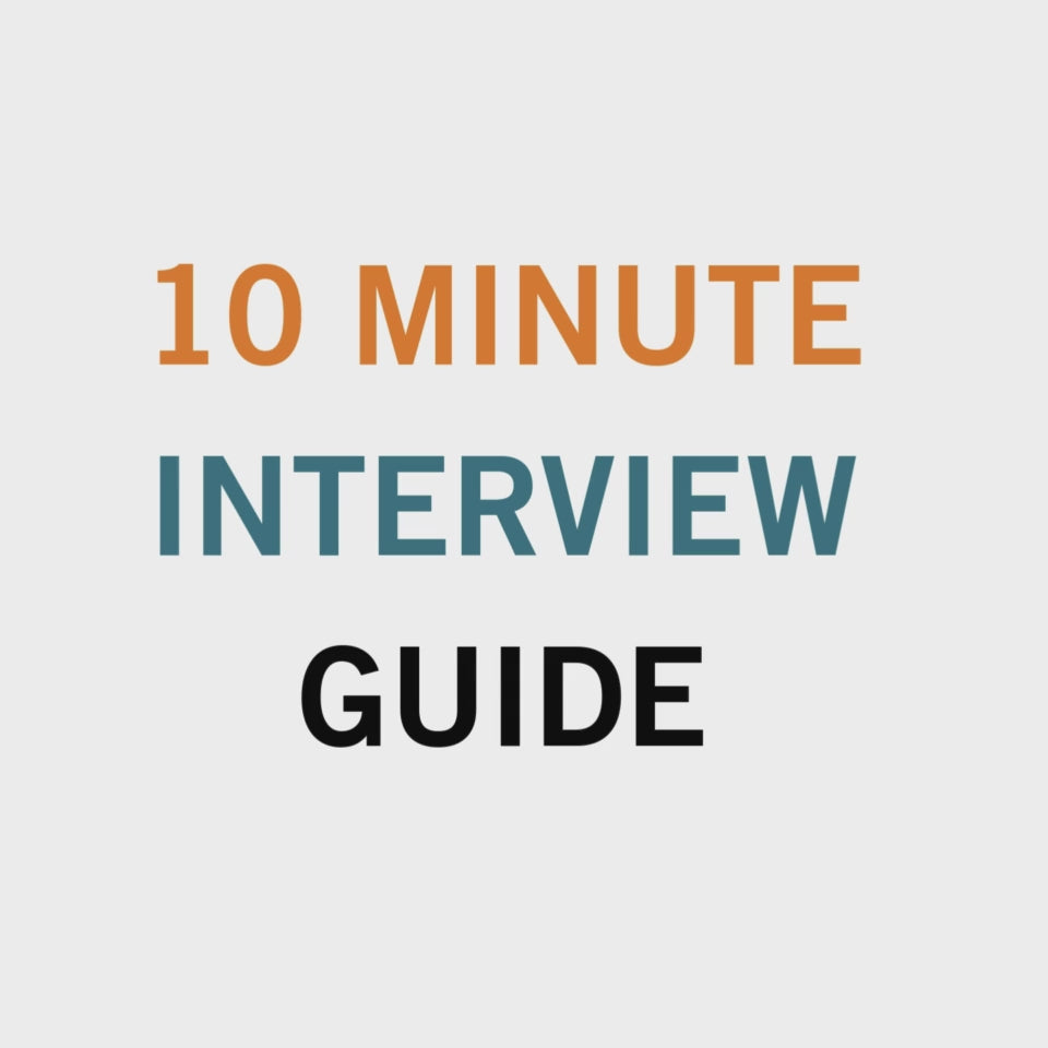 10 Minute Interview Guide